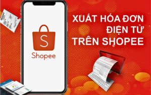 Hướng Dẫn Xuất Hóa Đơn VAT Trên Shopee [cập nhật 2026]