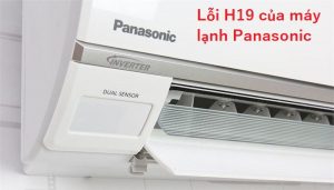 Nguyên nhân và cách khắc phục lỗi H19 trên máy lạnh Panasonic