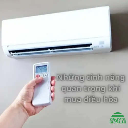 Những tính năng quan trọng khi mua điều hòa không khí