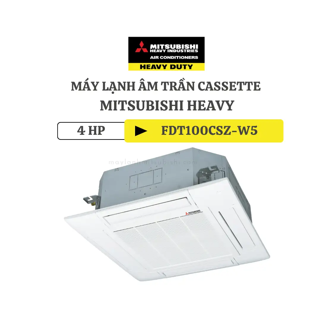 Máy lạnh âm trần Cassette Mitsubishi Heavy FDT100CSZ-W5